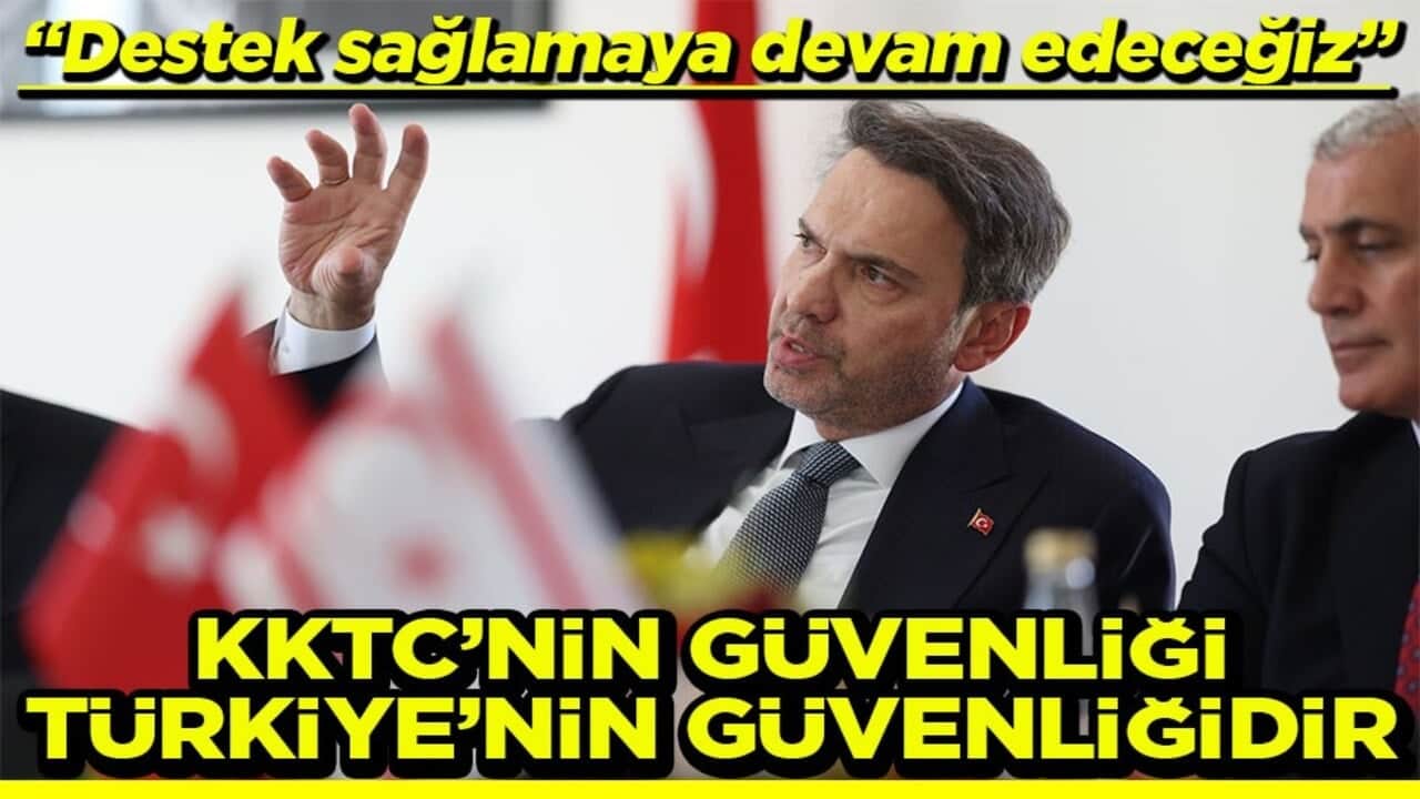 Destek sağlamaya devam edeceğiz KKTC’nin güvenliği Türkiye’nin güvenliğidir