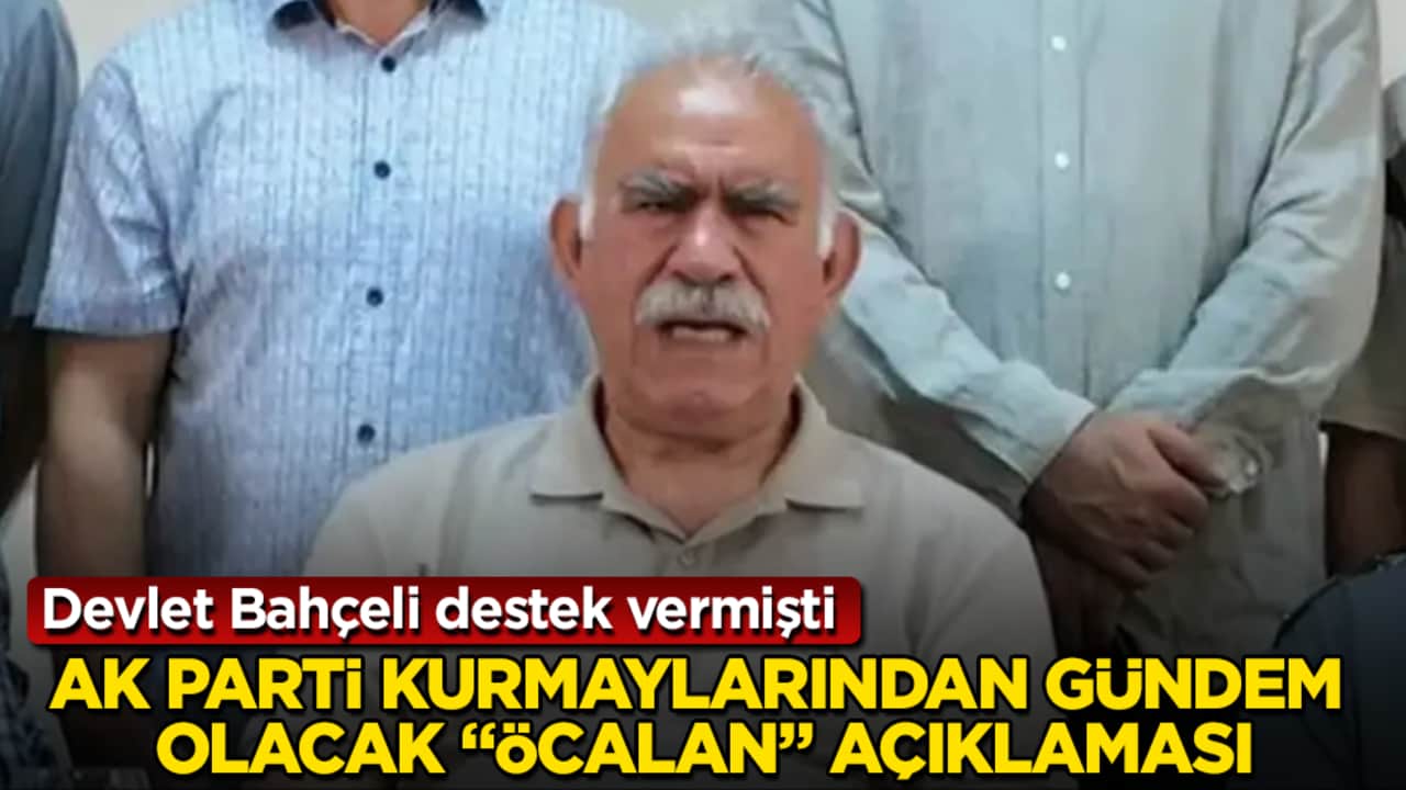 Devlet Bahçeli destek vermişti! AK Parti kurmaylarından gündem olacak "Öcalan" açıklaması