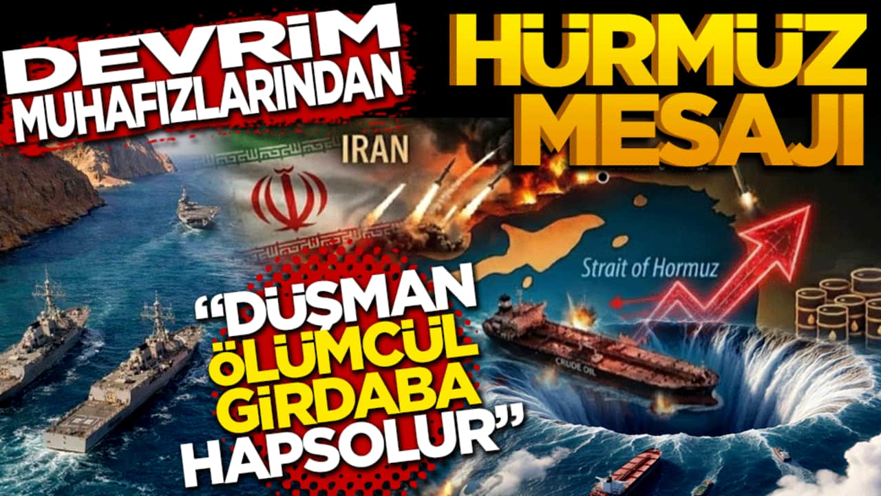 Devrim Muhafızları'ndan Hürmüz mesajı: Düşman ölümcül girdaba hapsolur