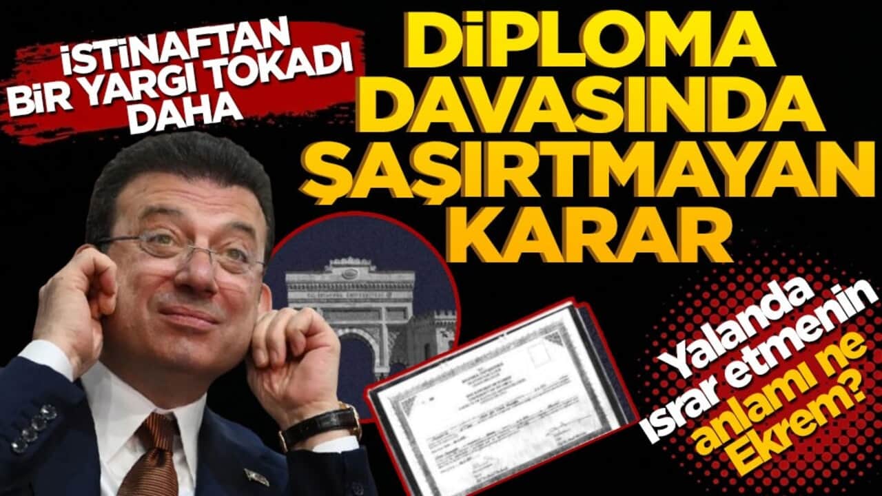 Diploma davasında şaşırtmayan karar! Yalanda ısrar etmenin anlamı ne Ekrem?