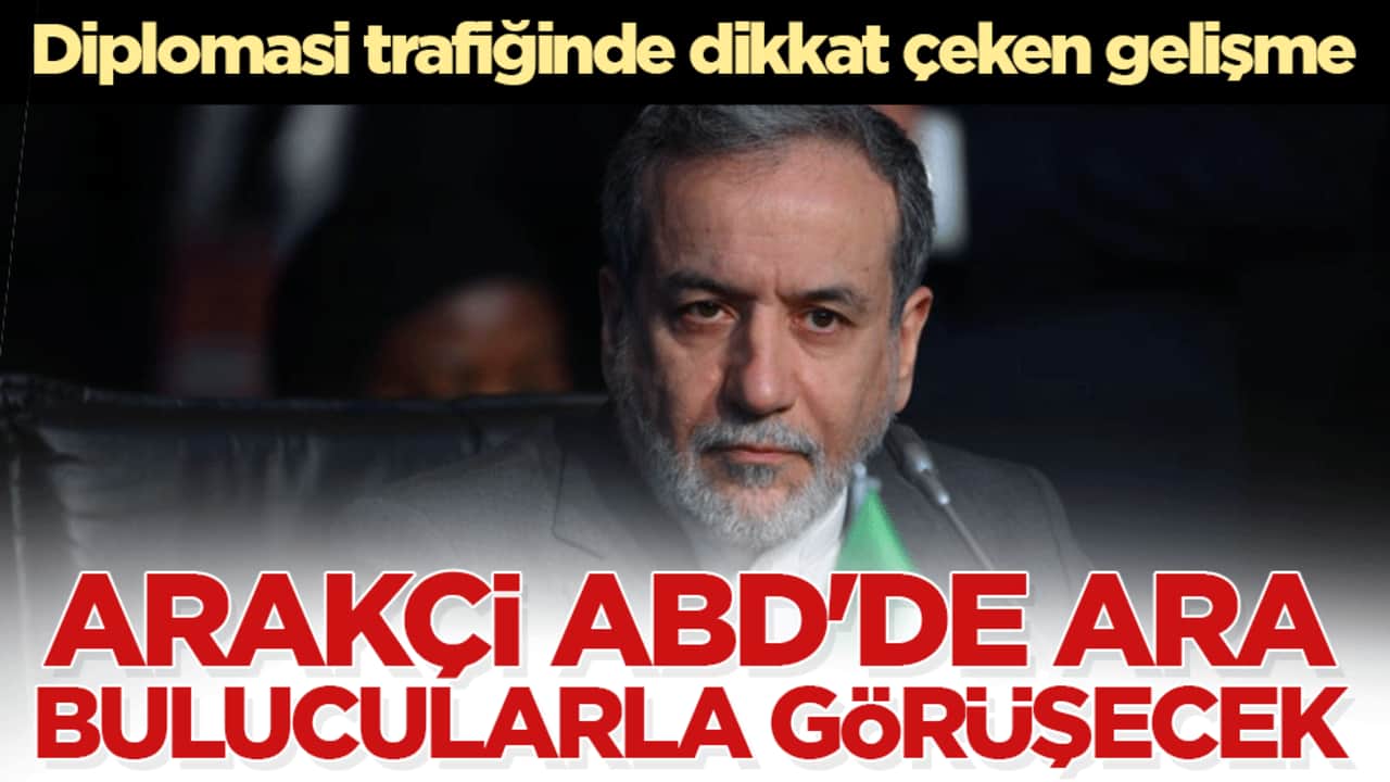 Diplomasi trafiğinde dikkat çeken gelişme! Arakçi ABD’de ara bulucularla görüşecek