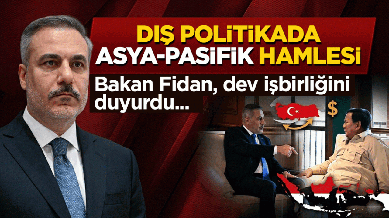 Dış politikada Asya-Pasifik hamlesi! Bakan Fidan, Endonezya ile dev işbirliğini duyurdu