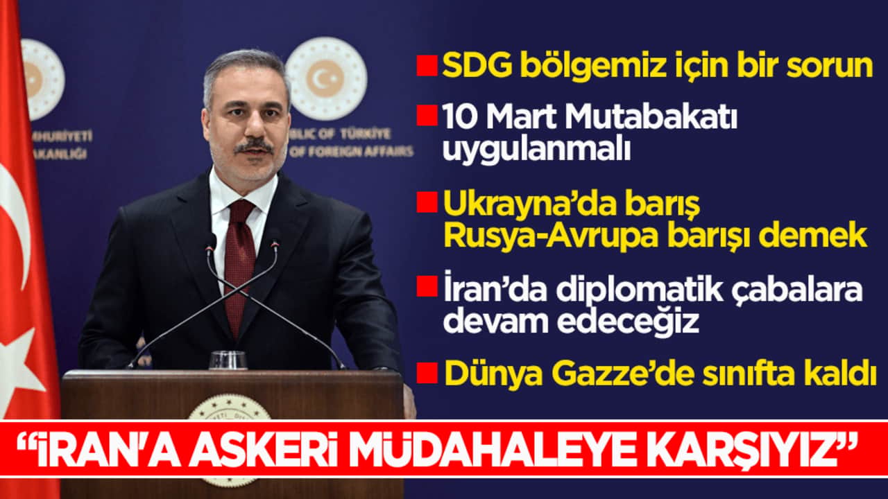 Dışişleri Bakanı Fidan’dan İran açıklaması: "Askeri müdahaleye karşıyız"
