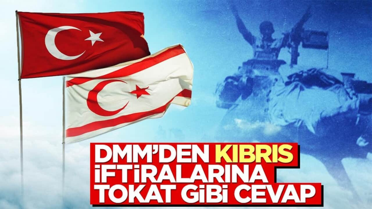 DMM'den "işgalci Türkiye" diyen hadsizlere tokat gibi cevap!