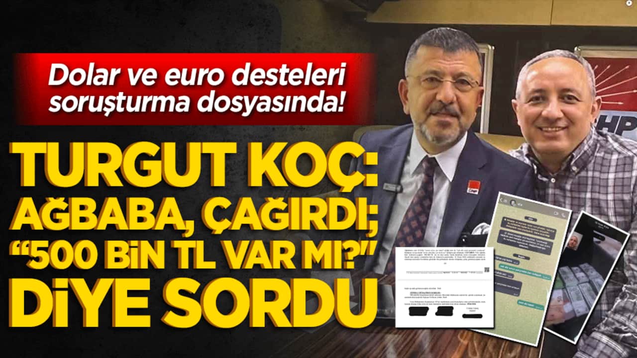 Dolar ve euro desteleri soruşturma dosyasında! Turgut Koç: Ağbaba, çağırdı; "500 bin TL var mı?" diye sordu