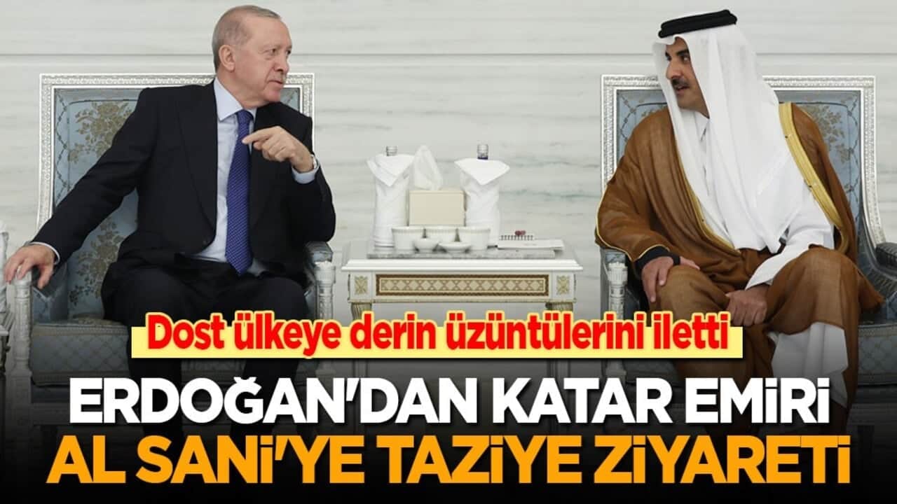 Dost ülkeye derin üzüntülerini iletti: Erdoğan'dan Katar Emiri Al Sani'ye taziye ziyareti