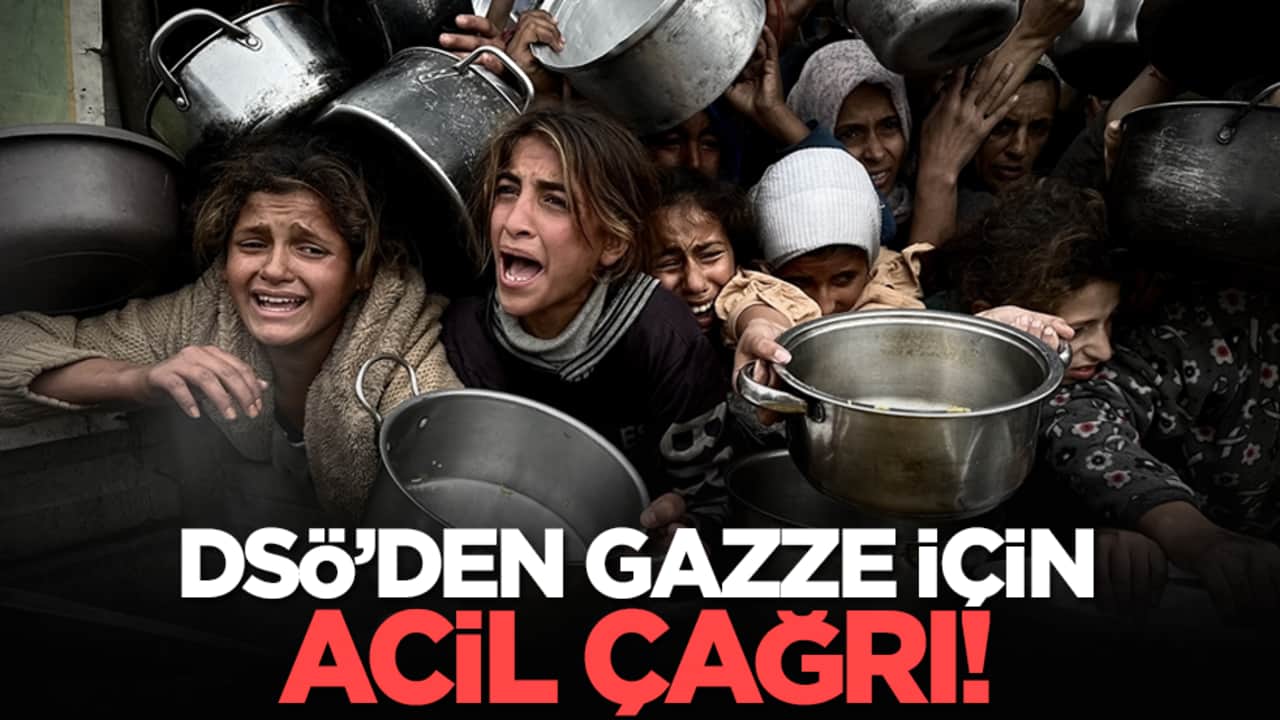 DSÖ’den Gazze için acil çağrı!