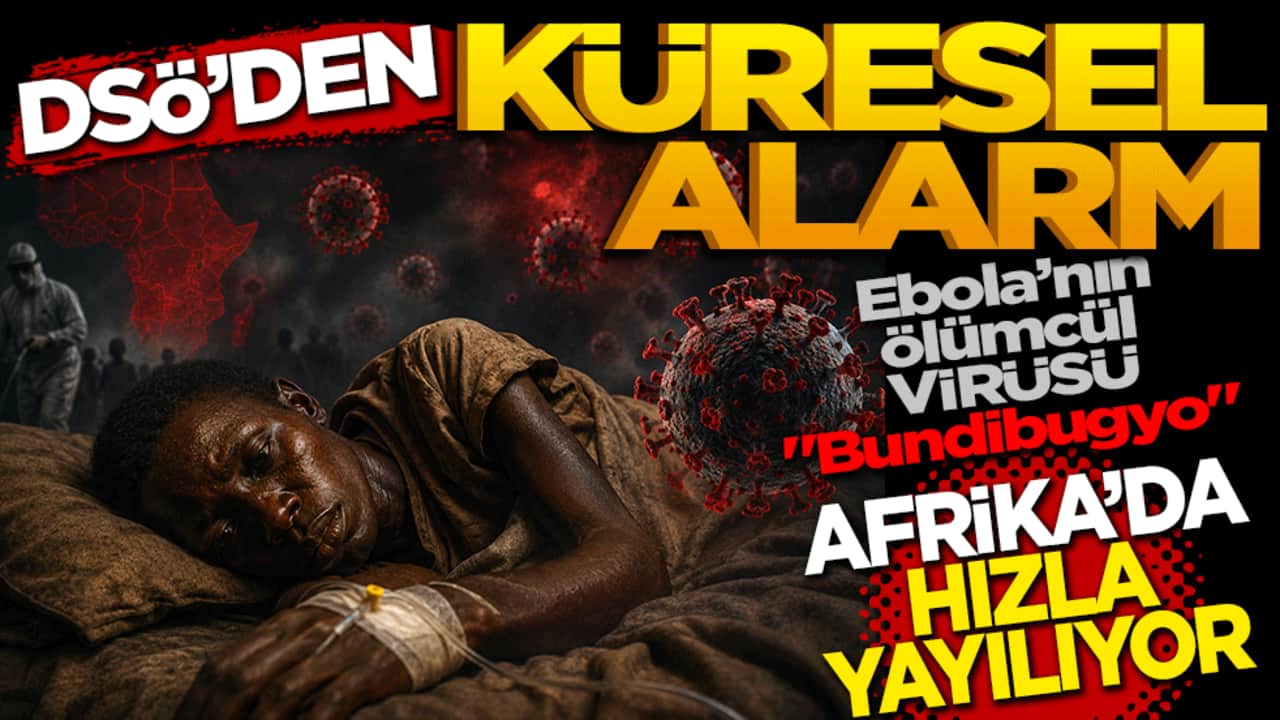 DSÖ’den Küresel Alarm: Ebola’nın Ölümcül "Bundibugyo" Türü Afrika'da Hızla Yayılıyor