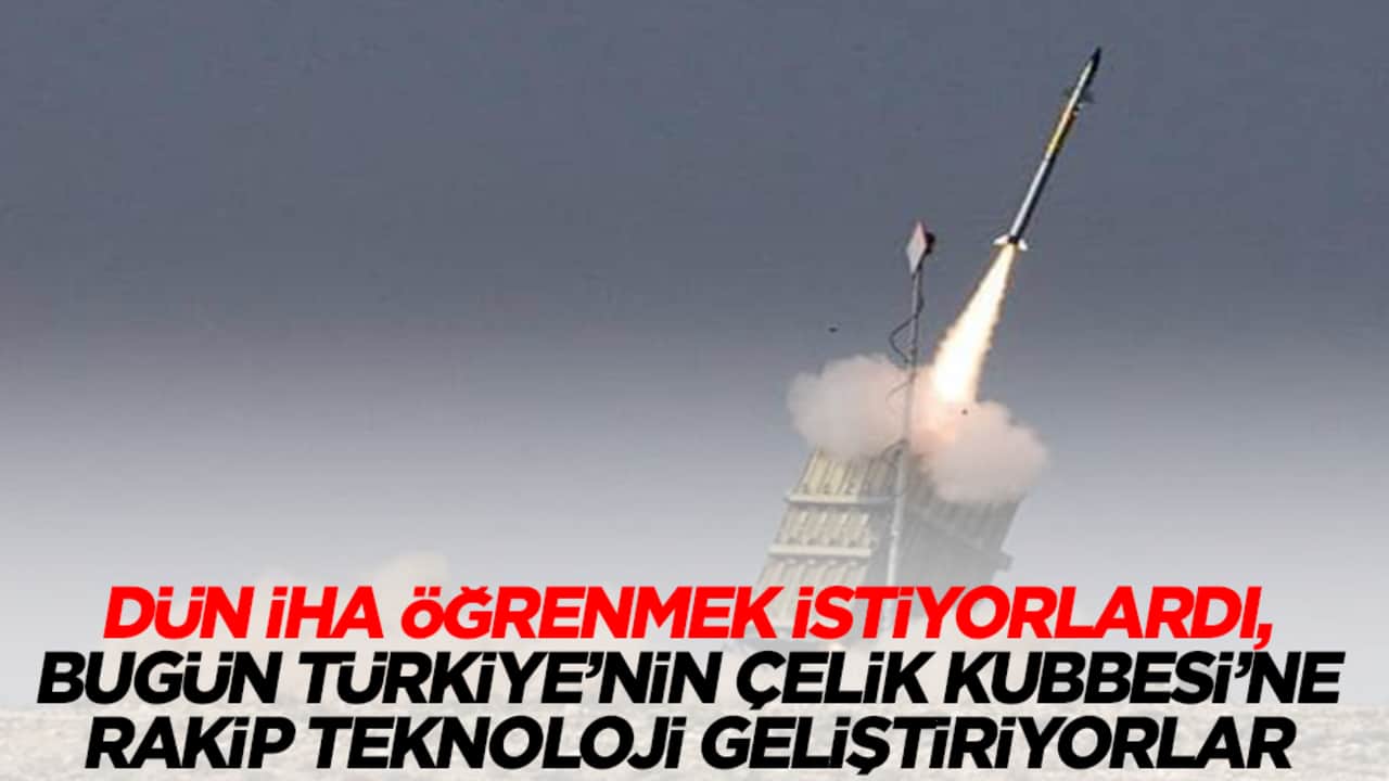 Dün İHA öğrenmek istiyorlardı, bugün Türkiye'nin Çelik Kubbe’sine rakip teknoloji geliştiriyorlar