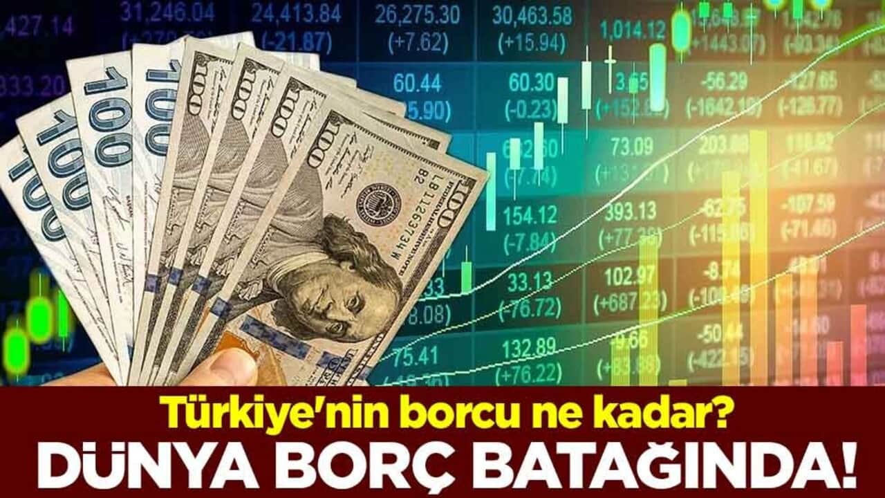 Dünya borç batağında! Türkiye'nin borcu ne kadar?