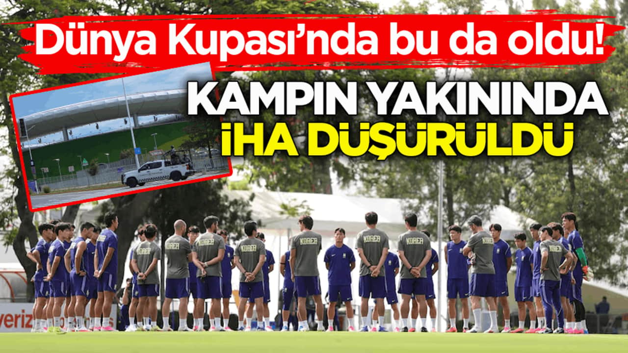Dünya Kupası’nda bu da oldu! Kampın yakınında İHA düşürüldü