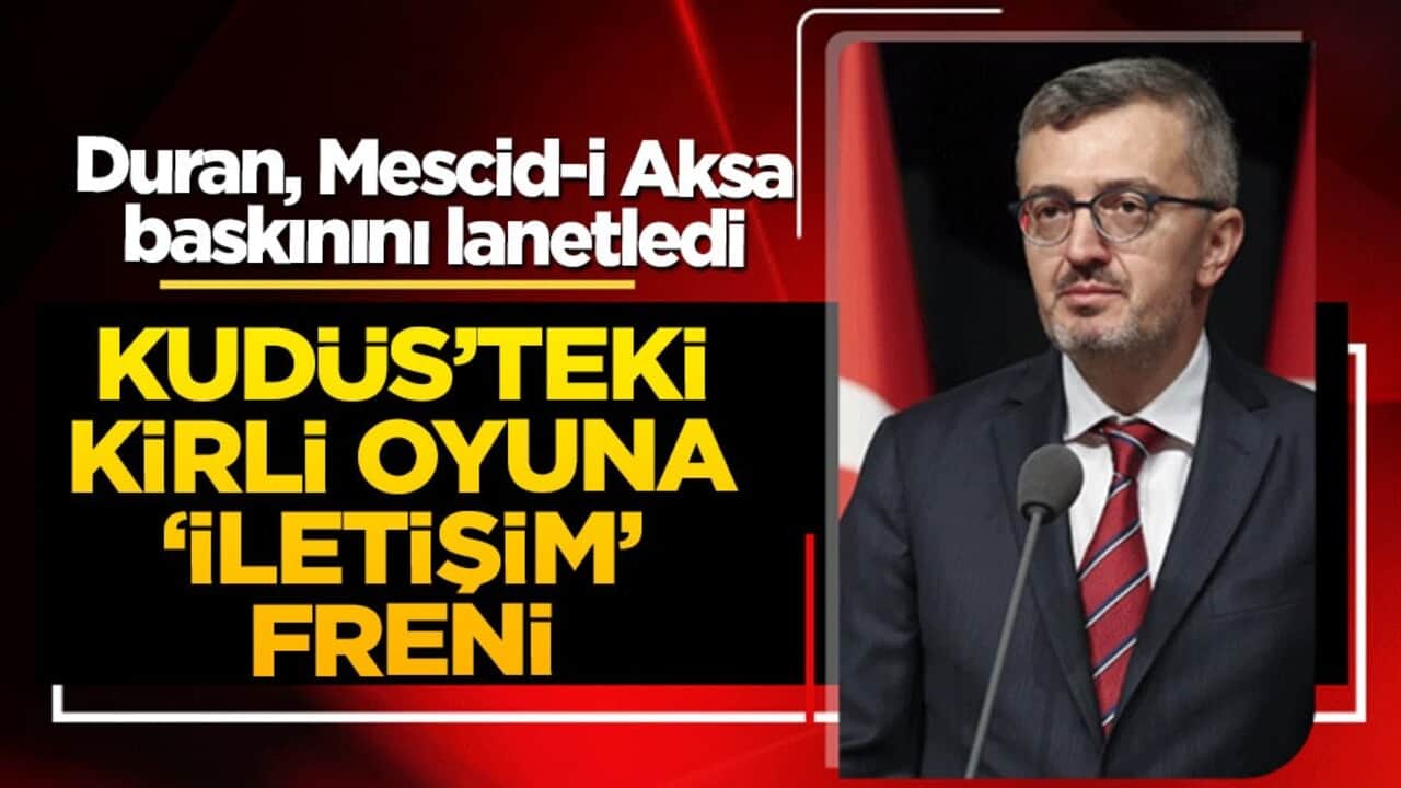Duran’dan katil İsrail’e ‘Aksa’ resti: Provokasyonu şiddetle kınıyoruz