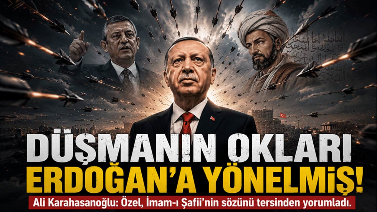Düşmanın okları Erdoğan'a yönelmiş! Ali Karahasanoğlu: Özel, İmam-ı Şafii'nin sözünü tersinden yorumladı