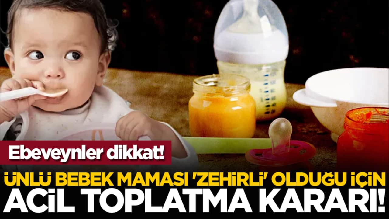 Ebeveynler dikkat! Ünlü bebek maması 'zehirli' olduğu için acil toplatma kararı!