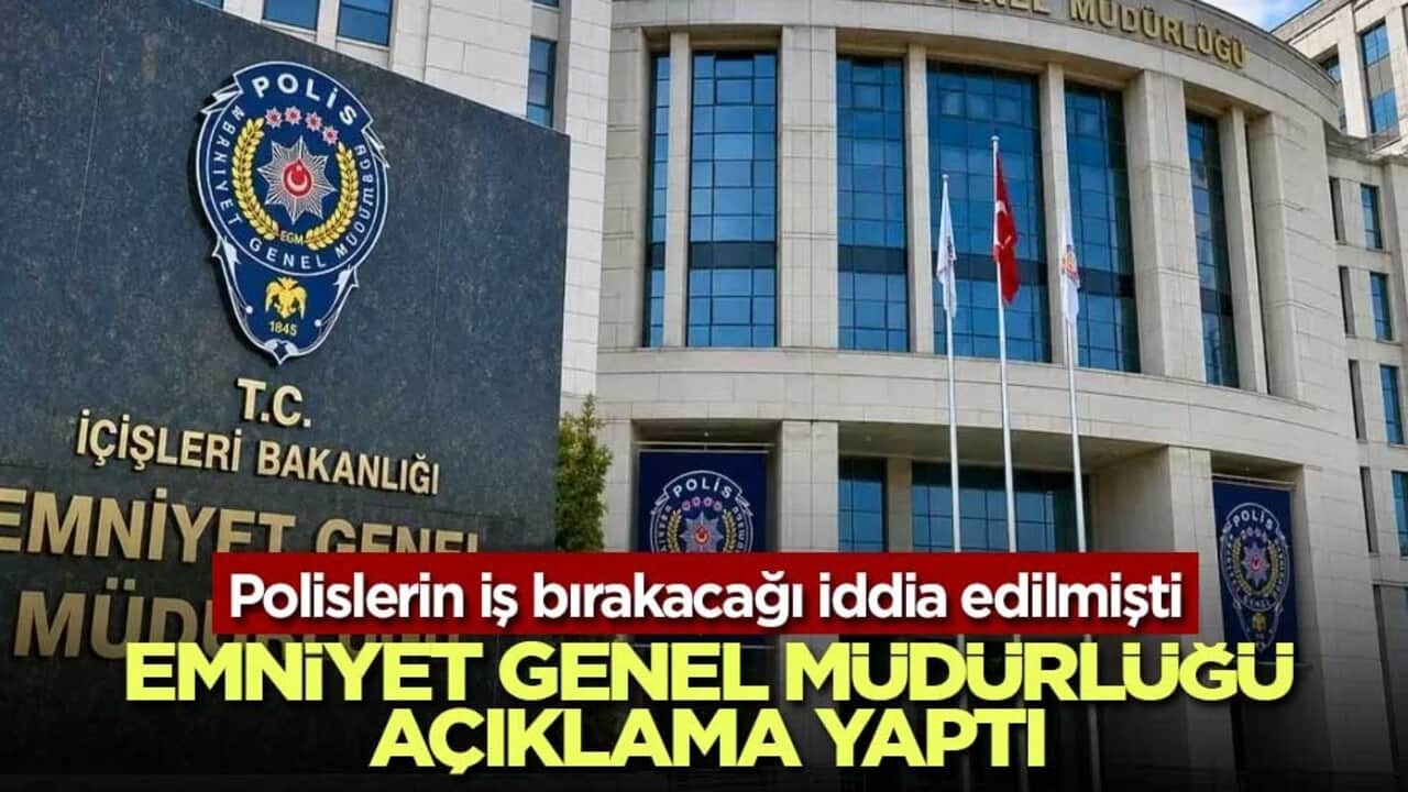 EGM’den iş bırakma açıklaması: "Polisler görev bırakmayacak"
