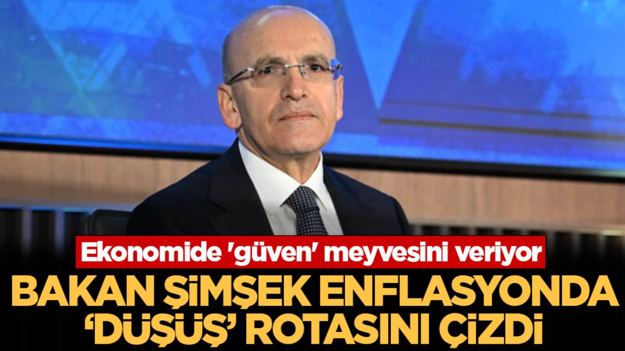Ekonomide 'güven' meyvesini veriyor: Bakan Şimşek enflasyonda 'düşüş' rotasını çizdi