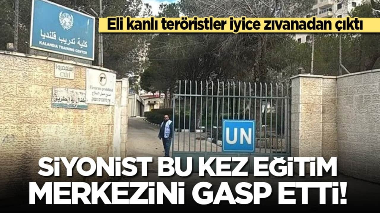 Eli kanlı teröristler iyice zıvanadan çıktı: Siyonist bu kez eğitim merkezini gasp etti