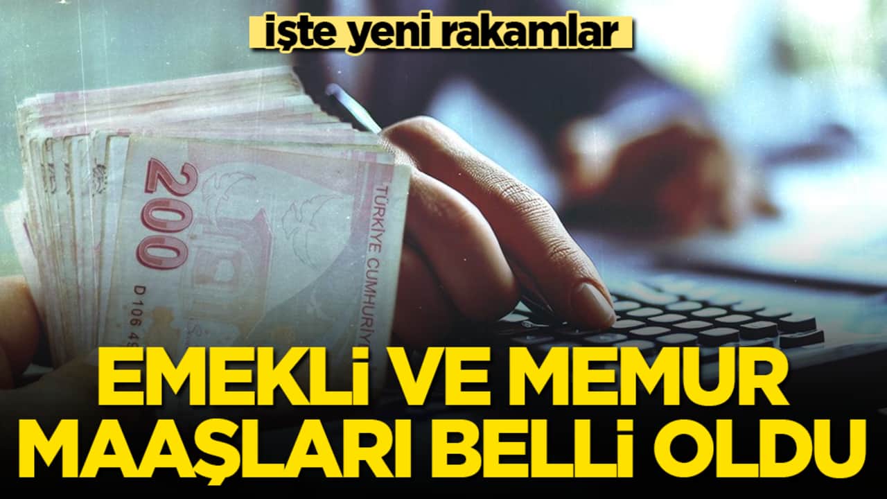 Emekli ve memur maaşları belli oldu! İşte zamlı rakamlar