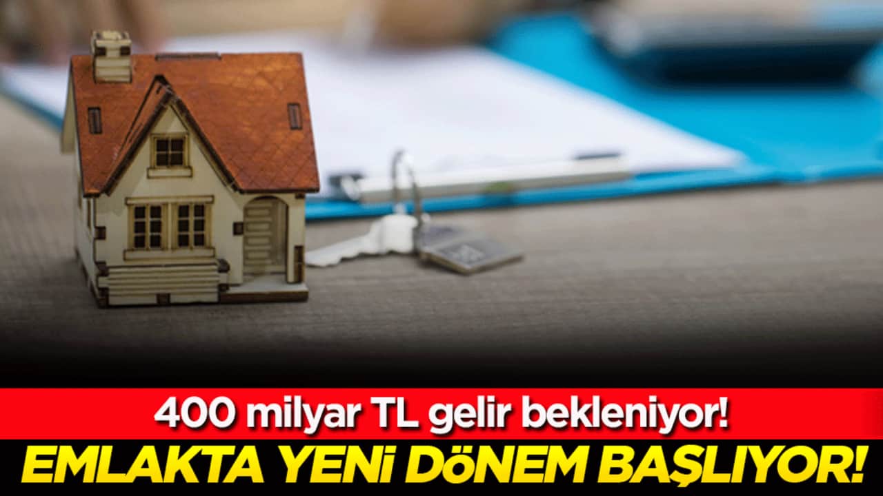 Emlakta yeni dönem başlıyor! 400 bin TL gelir bekleniyor