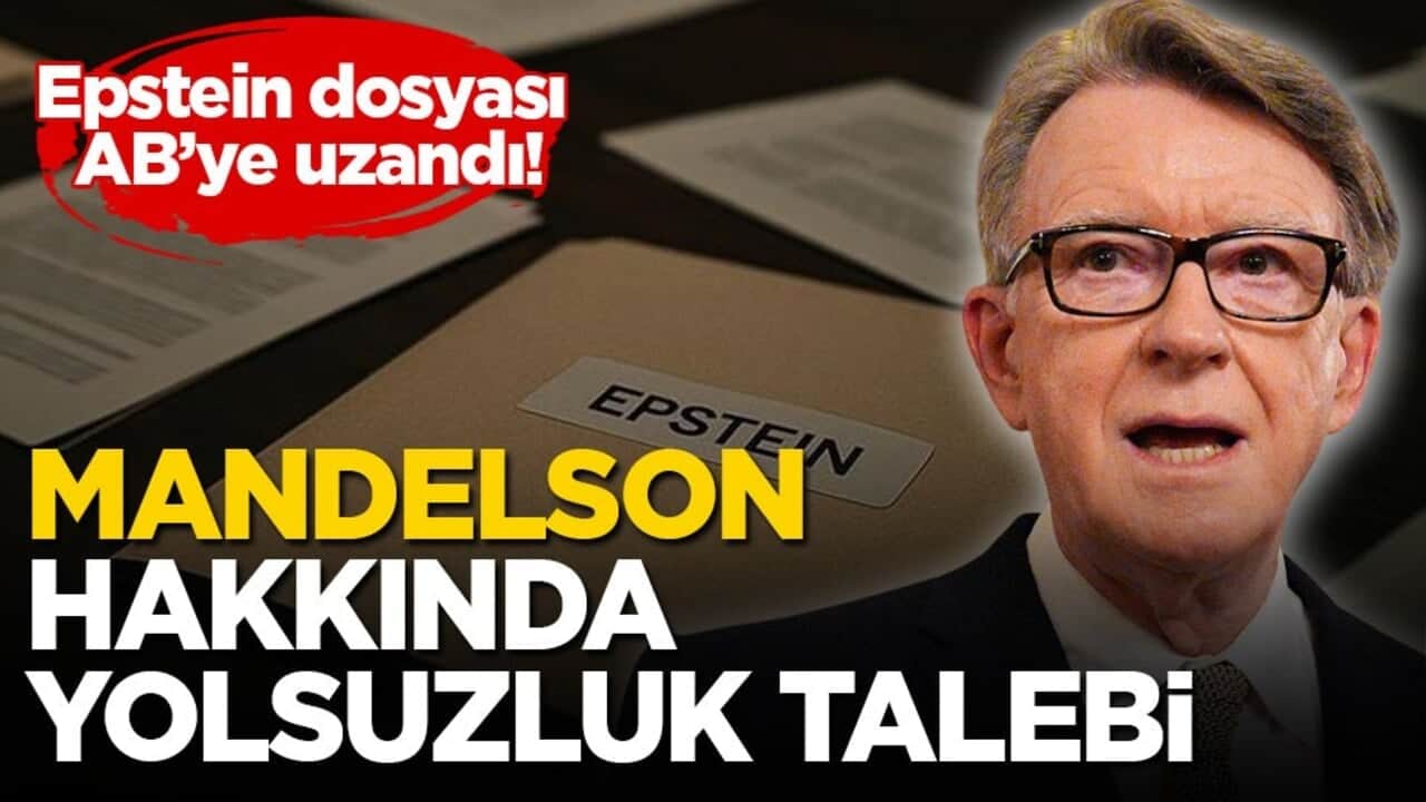 Epstein dosyası AB’ye uzandı! Peter Mandelson hakkında yolsuzluk talebi