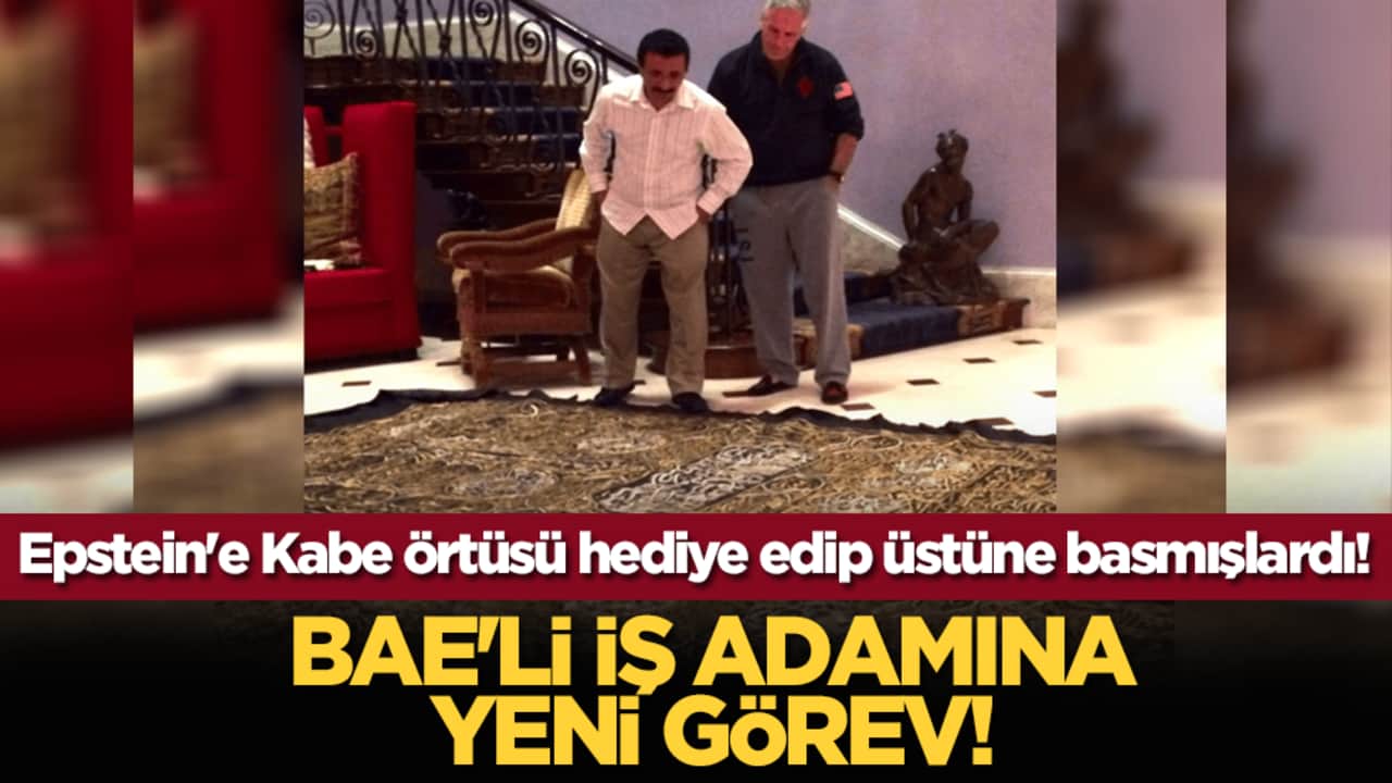 Epstein'e Kabe örtüsü hediye edip üstüne basmışlardı! BAE'li iş adamına yeni görev