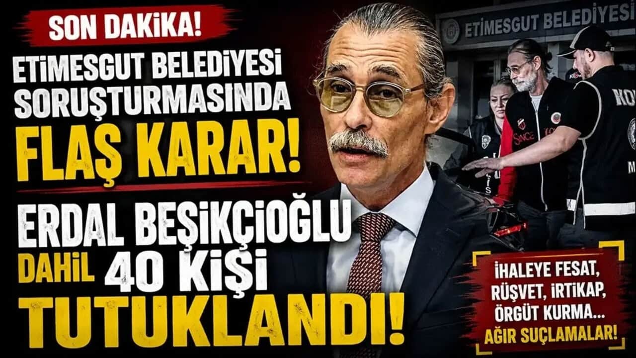 Erdal Beşikçioğlu dahil 40 kişi tutuklandı!