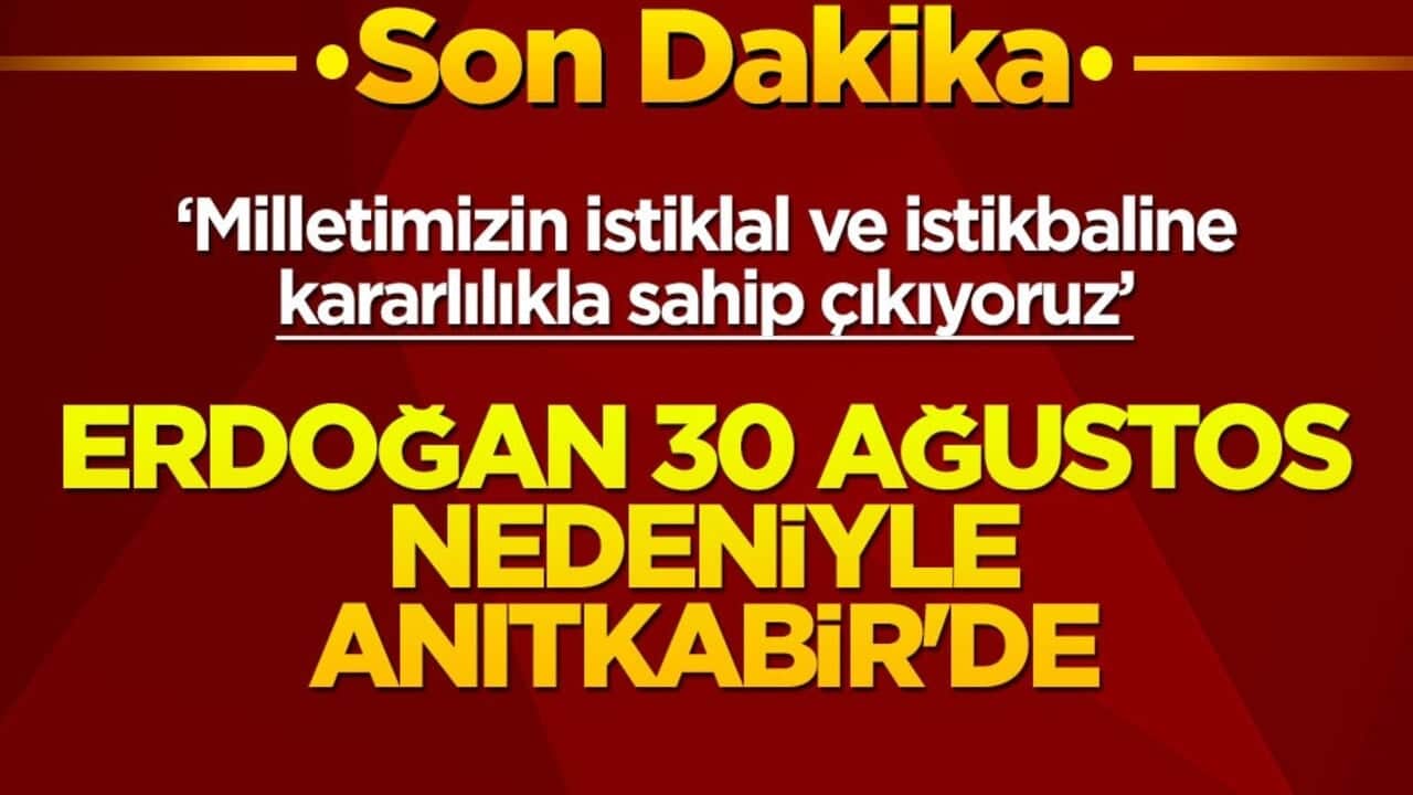 Erdoğan 30 Ağustos nedeniyle Anıtkabir'de