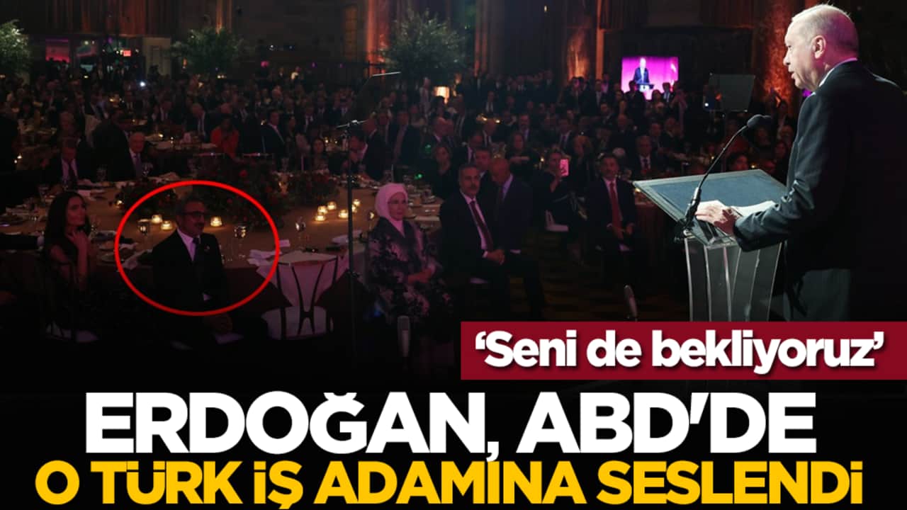 Erdoğan, ABD'de o Türk iş adamına seslendi: Seni de bekliyoruz