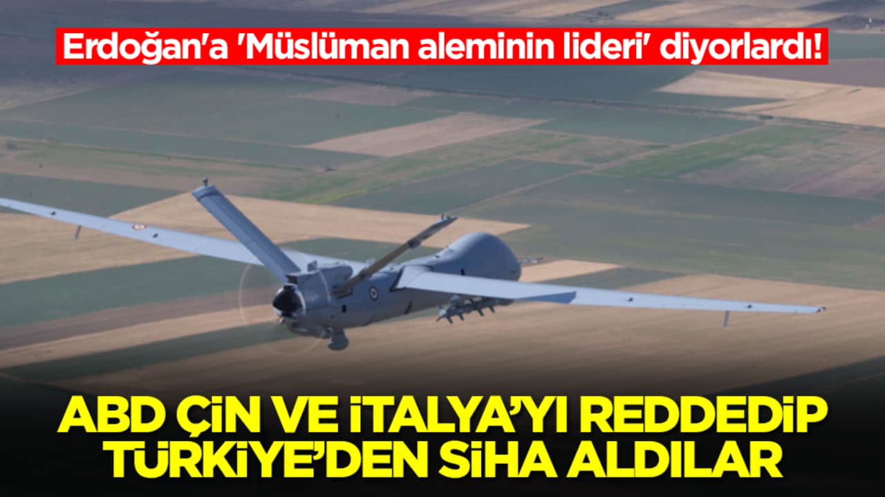 Erdoğan'a 'Müslüman aleminin lideri' diyorlardı! ABD, Çin ve İtalya'yı reddedip Türkiye'den SİHA aldılar