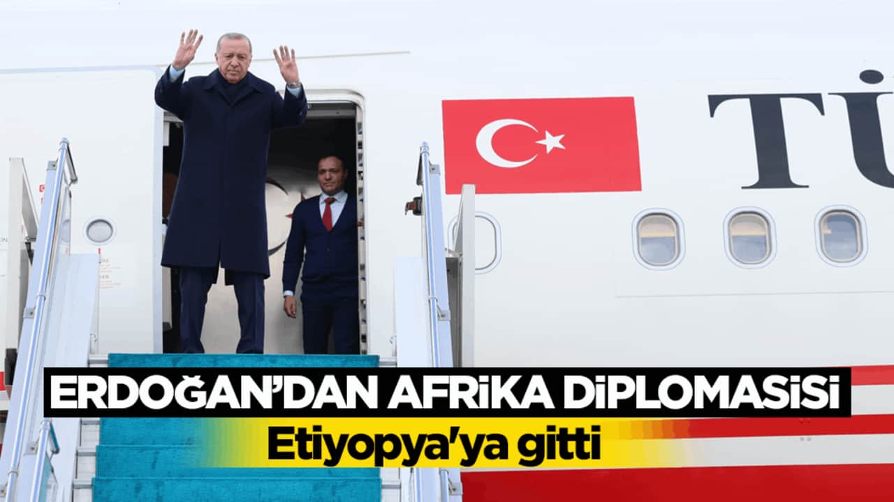 Erdoğan’dan Afrika diplomasisi! Etiyopya'ya gitti