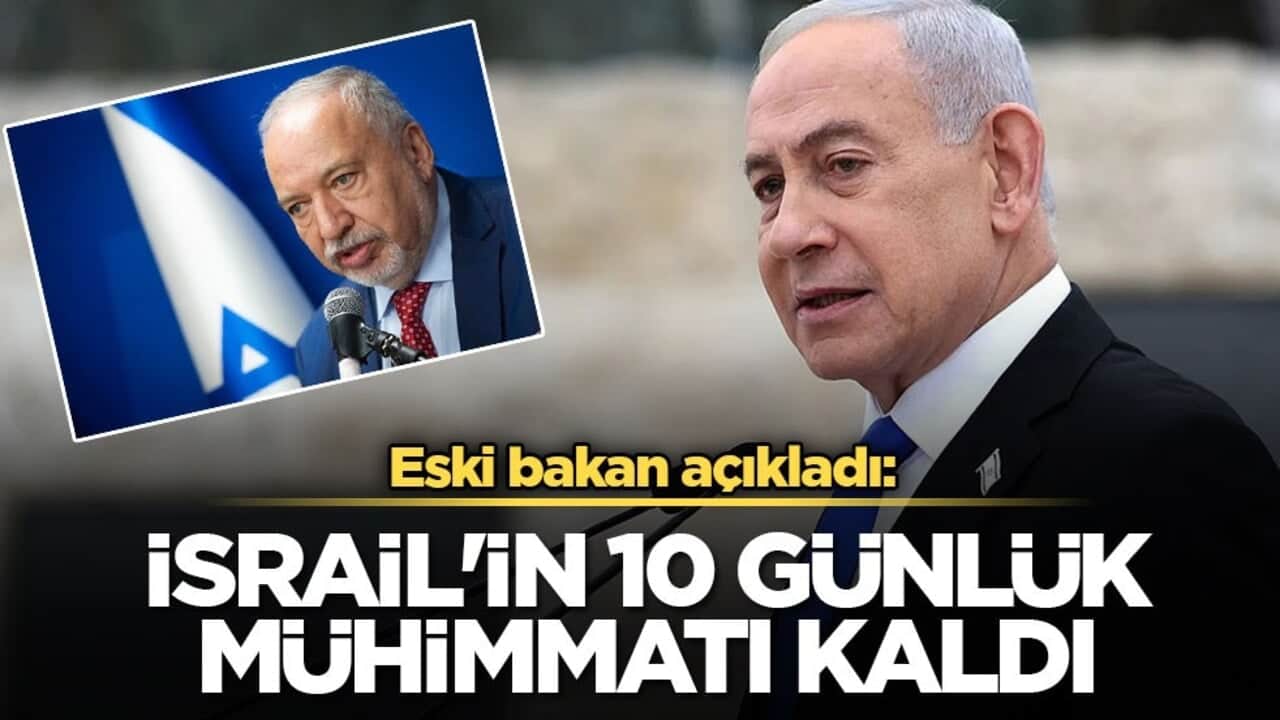 Eski bakan açıkladı: İsrail'in 10 günlük mühimmatı kaldı