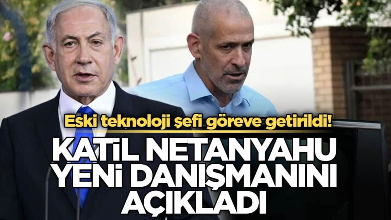Eski teknoloji şefi göreve getirildi! Katil Netanyahu yeni danışmanını açıkladı