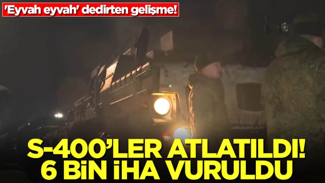 'Eyvah eyvah' dedirten gelişme! S-400'ler atlatıldı:6 bin İHA vuruldu