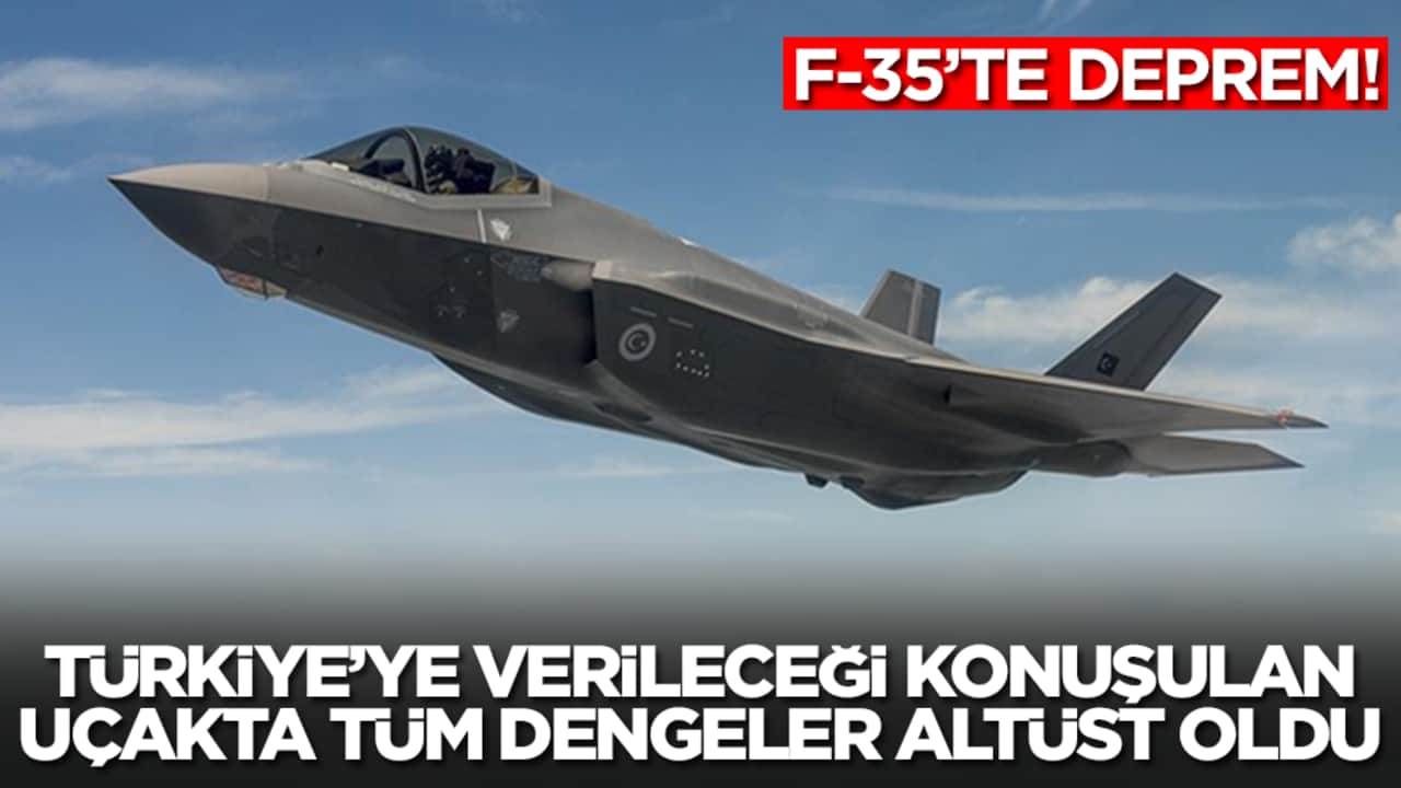 F-35’te deprem: Türkiye'ye verileceği konuşulan uçakta tüm dengeler altüst oldu