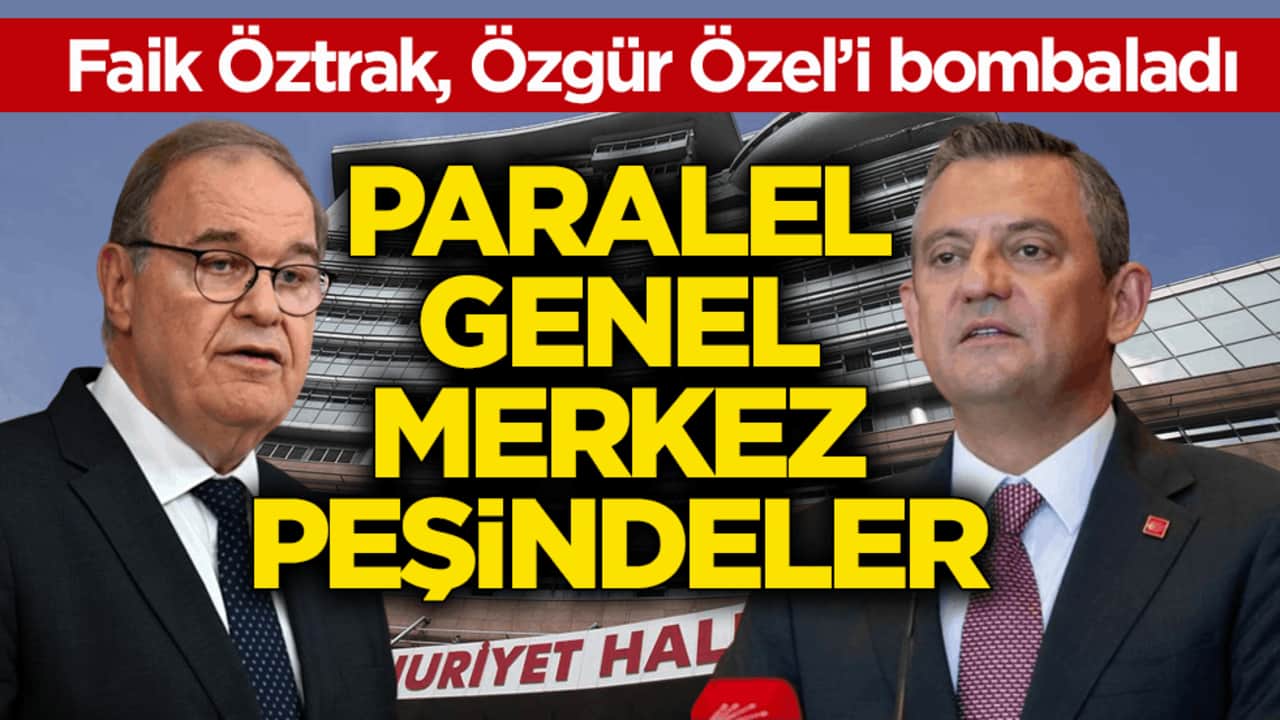 Faik Öztrak, Özgür Özel’i bombaladı! Paralel genel merkez peşindeler