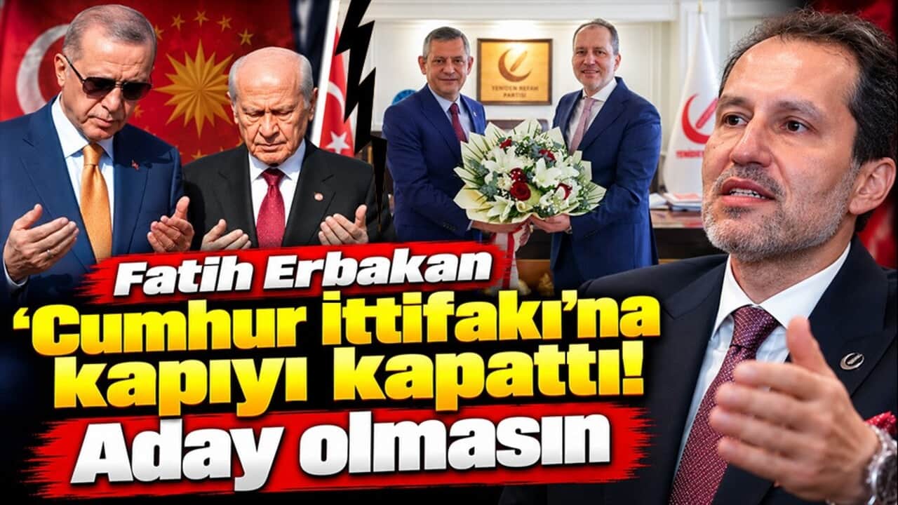 Fatih Erbakan ‘Cumhur İttifakı’na kapıyı kapattı! Aday olmasın