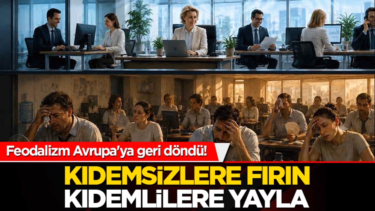 Feodalizm Avrupa'ya geri döndü! Kıdemsizlere fırın kıdemlilere yayla