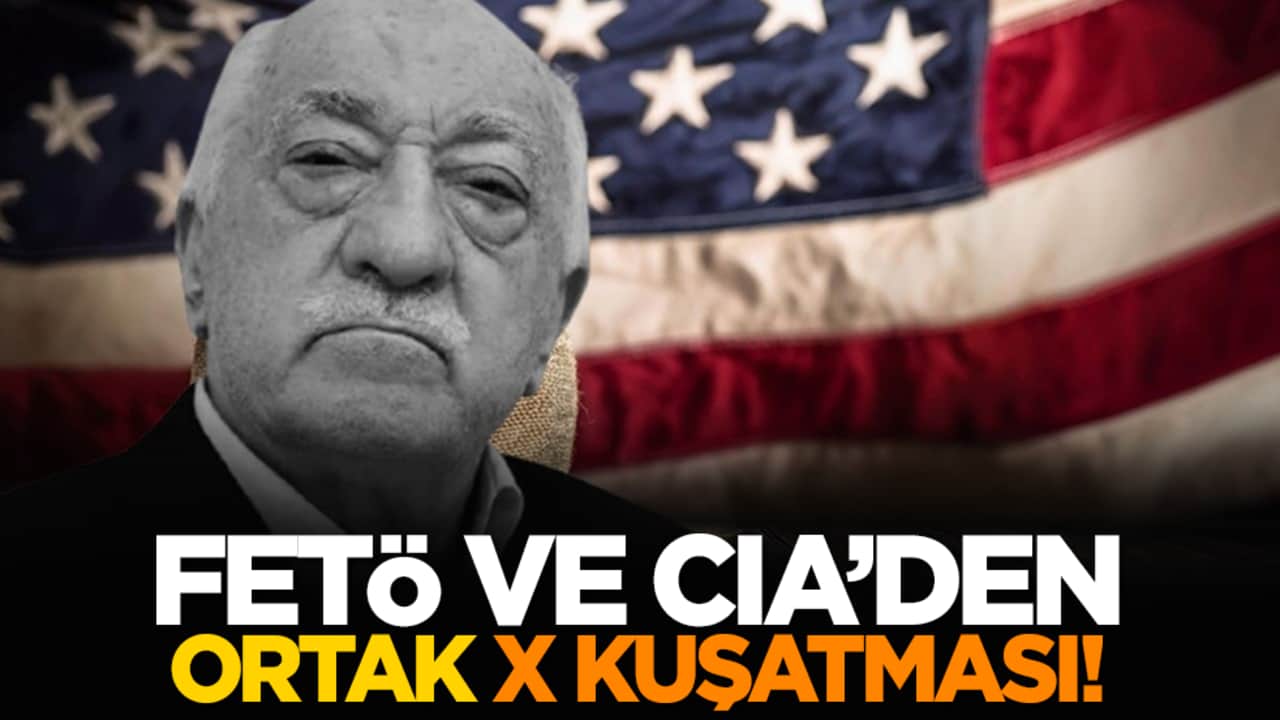 FETÖ ve CIA’den ortak X kuşatması!