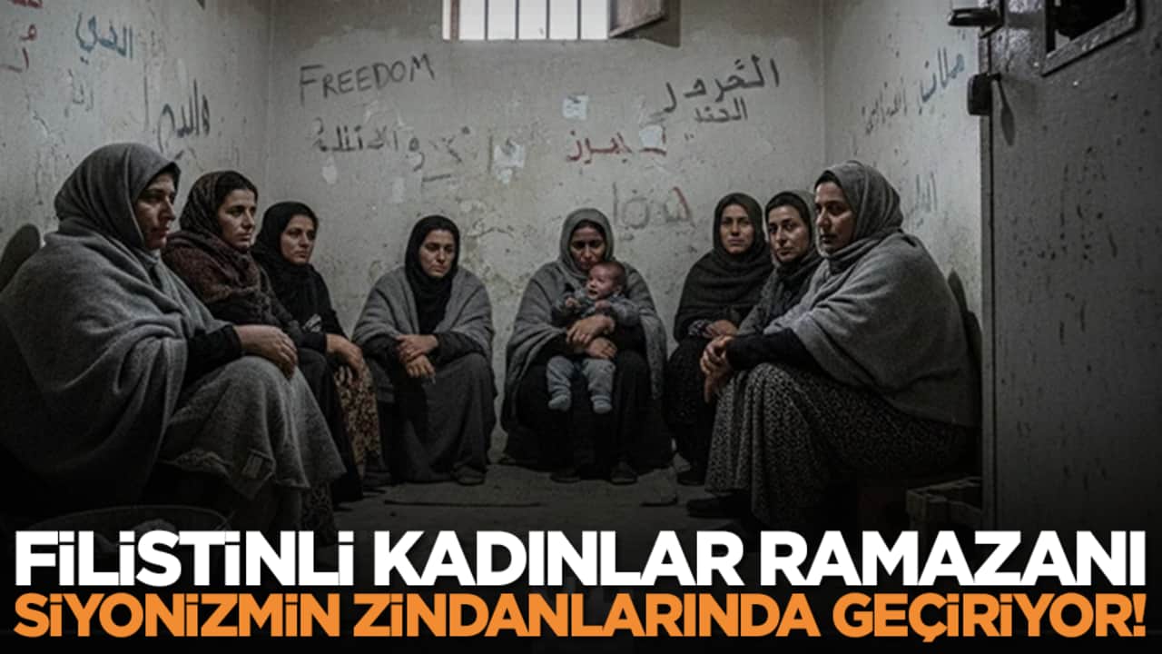 Filistinli kadınlar ramazanı Siyonizmin zindanlarında geçiriyor!