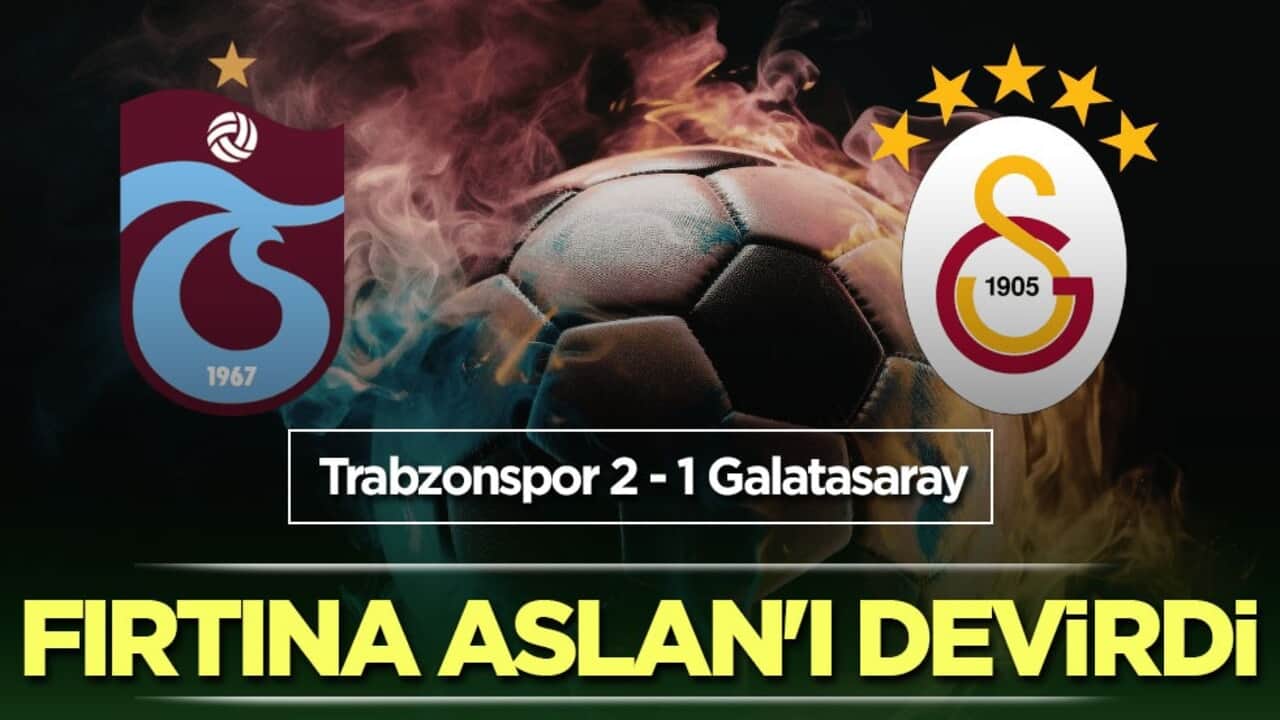 Fırtına Aslan'ı devirdi