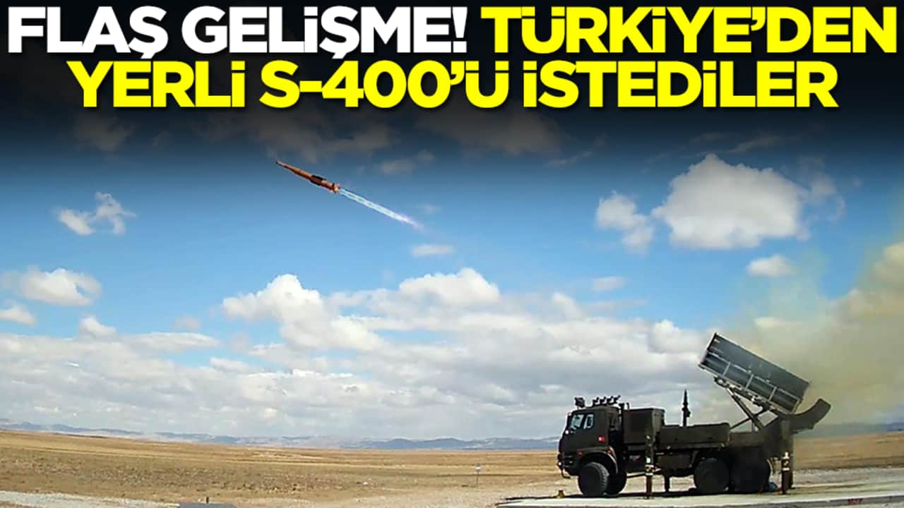 Flaş gelişme: Türkiye'den yerli S-400'ü istediler