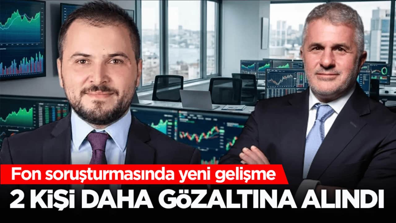 Fon soruşturmasında yeni gelişme: 2 kişi daha gözaltına alındı