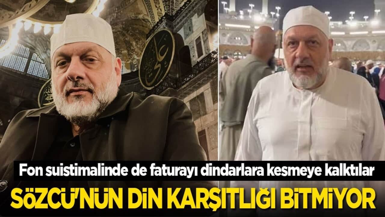 Fon suiistimalinin faturasını da dindarlara kesmeye kalktılar: Sözcü'nün din karşıtlığı bitmiyor