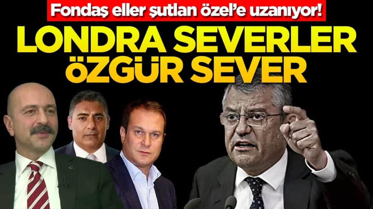 Fondaş eller şutlan Özel’e uzanıyor! Londra severler Özgür sever