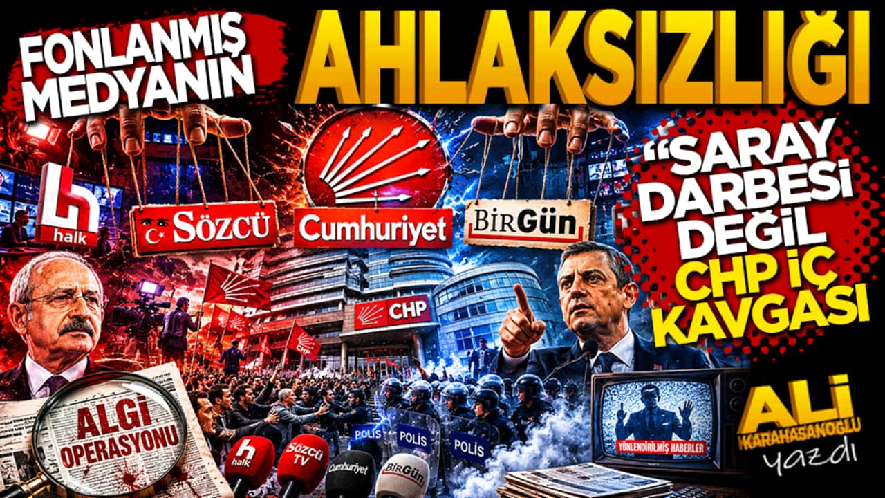 Fonlanmış medyanın ahlaksızlığı "Saray darbesi değil, CHP içi kavga"