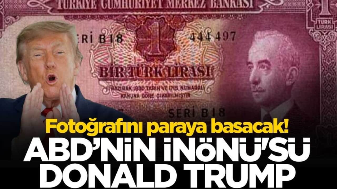 Fotoğrafını paraya basacak! ABD’nin İnönü'sü Donald Trump