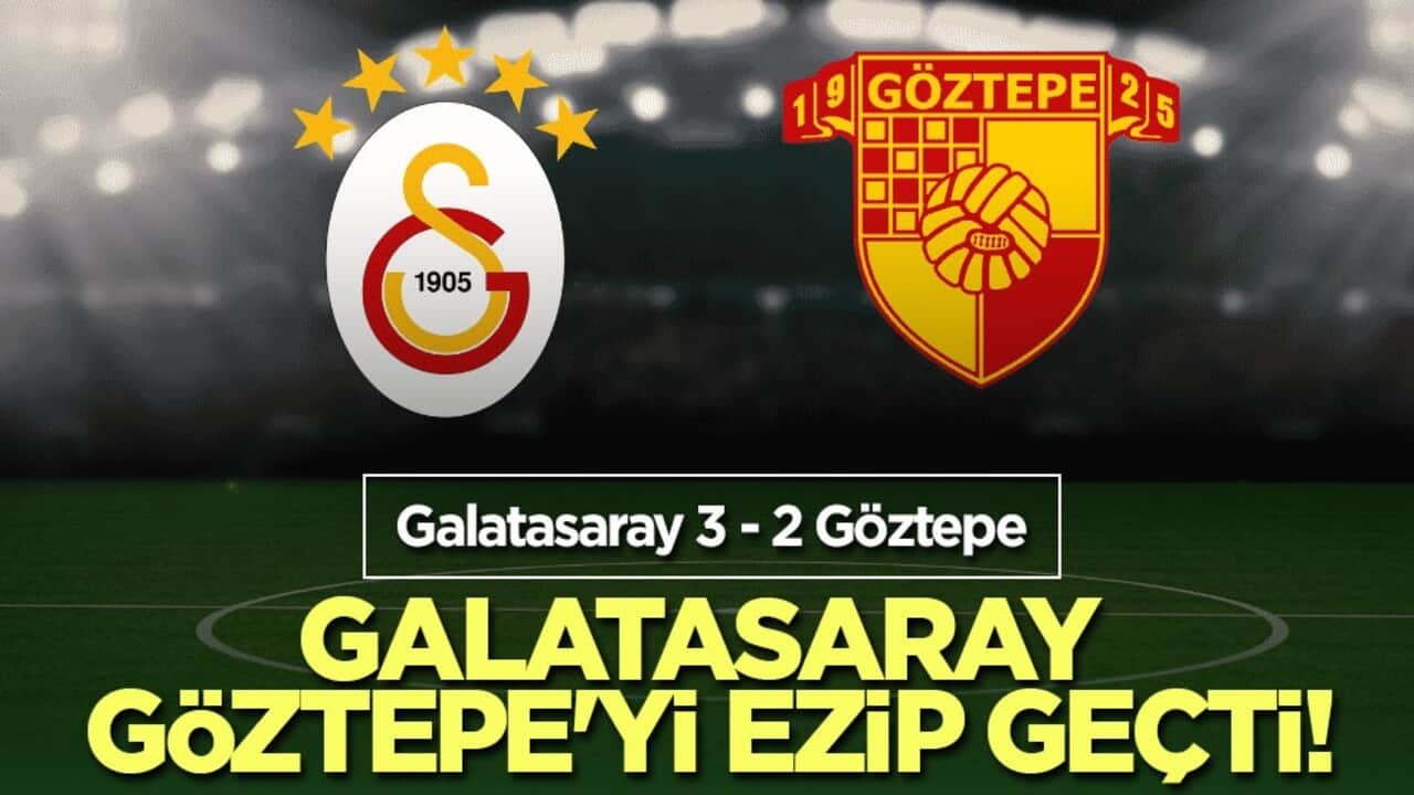 Galatasaray Göztepe’yi ezip geçti!