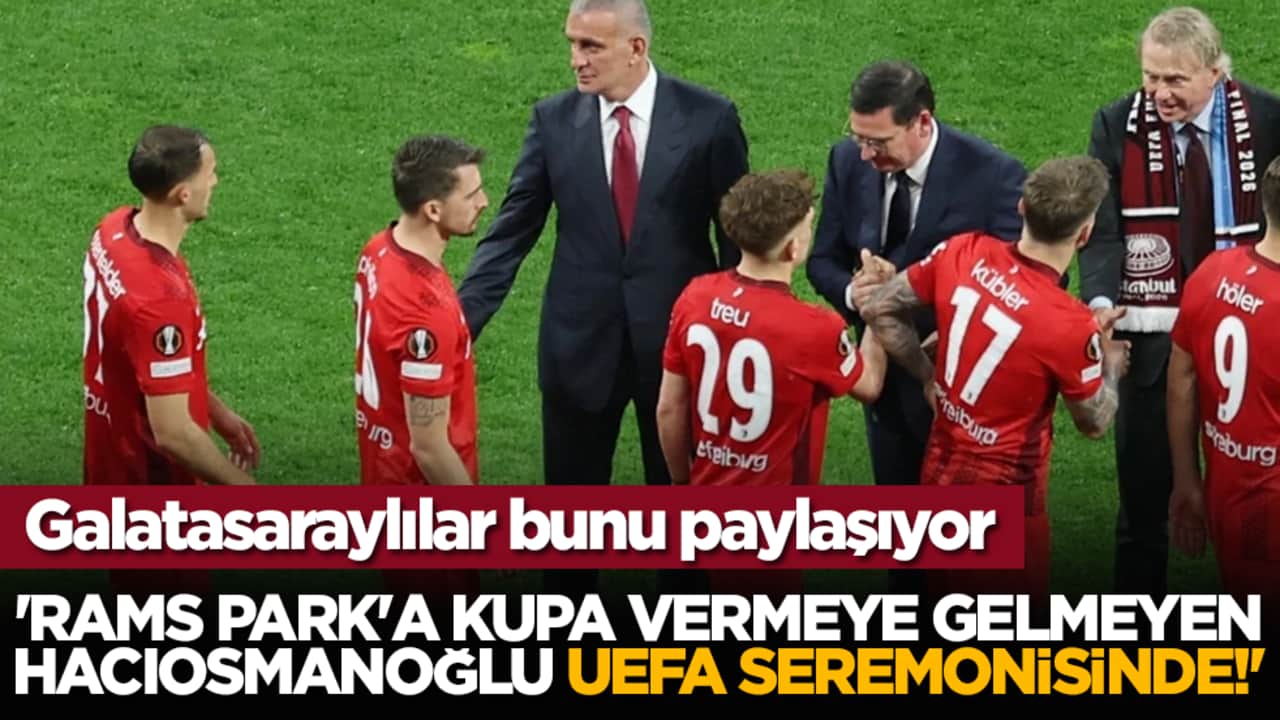 Galatasaraylılar bunu paylaşıyor: 'RAMS Park'a kupa vermeye gelmeyen Hacıosmanoğlu UEFA seremonisinde!'