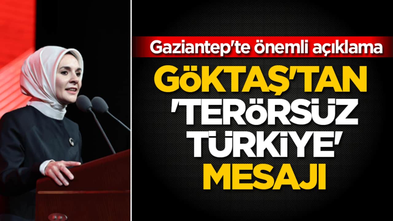Gaziantep'te önemli açıklama: Bakan Göktaş’tan ‘Terörsüz Türkiye’ mesajı