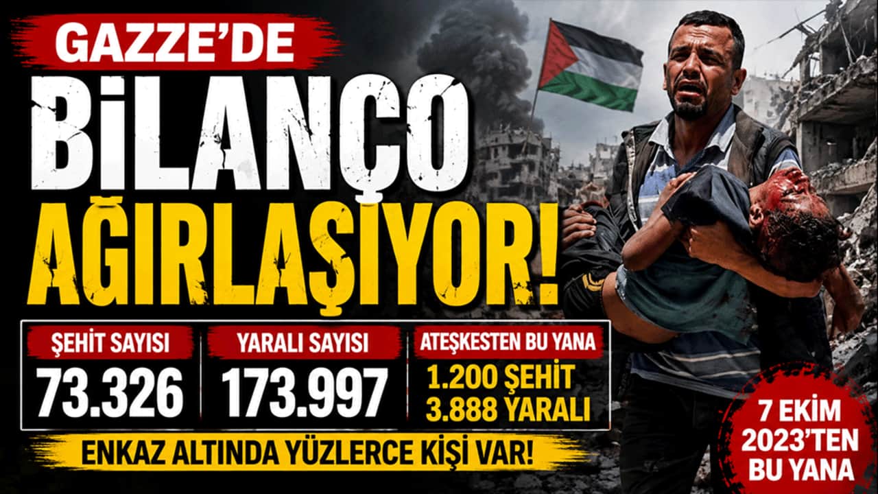 Gazze'de bilanço ağırlaşıyor! Şehit sayısı 73 bin 326'ya yükseldi
